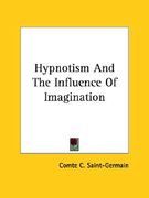 hypnotism and the influence of imagination (en Inglés)