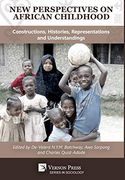 New Perspectives on African Childhood: Constructions, Histories, Representations and Understandings (Sociology) (en Inglés)