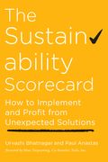 The Sustainability Scorecard: How to Implement and Profit from Unexpected Solutions (en Inglés)