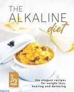 The Alkaline Diet: The Elegant Recipes for Weight Loss, Healing and Detoxing (en Inglés)
