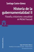 Historia de la Gubernamentalidad ii: Filosofía, Cristianismo y Sexualidad en Michel Foucault