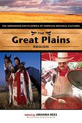 The Great Plains Region: The Greenwood Encyclopedia of American Regional Cultures (en Inglés)