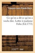 CE Qu'on a Dit CE Qu'on a Voulu Dire. Lettre À Madame Folio (en Francés)