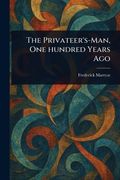 The Privateer's-Man, one Hundred Years ago (en Inglés)