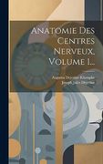 Anatomie des Centres Nerveux, Volume 1. (en Francés)