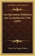 Les Operations Militaires Sur La Sambre En 1794 (1907) (en Francés)
