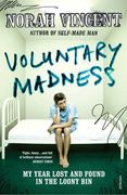 voluntary madness: my year lost and found in the loony bin (en Inglés)