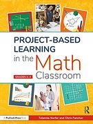 Project-Based Learning in the Math Classroom: Grades k-2 (en Inglés)