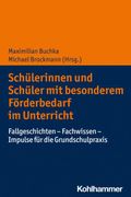 Schulerinnen Und Schuler Mit Besonderem Forderbedarf Im Unterricht: Fallgeschichten - Fachwissen - Impulse Fur Die Grundschulpraxis (en Alemán)