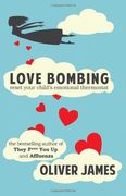 Love Bombing: Reset Your Child's Emotional Thermostat 