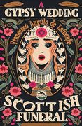 A Gypsy Wedding and a Scottish Funeral (en Inglés)