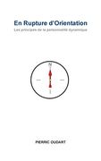 En Rupture D'orientation: Les Principes de la Personnalité Dynamique (Books on Demand) (en Francés)