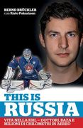 This is Russia: vita nella KHL: dottori, baza e milioni di chilometri in aereo (en Italiano)