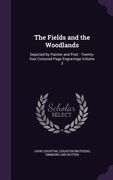The Fields and the Woodlands: Depicted by Painter and Poet: Twenty-four Coloured Page Engravings Volume 3 (en Inglés)