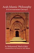 Arab-Islamic Philosophy: A Contemporary Critique 