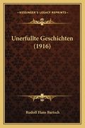 Unerfullte Geschichten (1916) (en Alemán)