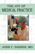 the joy of medical practice,forty years of interesting patients
