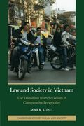 Law and Society in Vietnam: The Transition From Socialism in Comparative Perspective (Cambridge Studies in law and Society) (en Inglés)