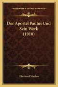 Der Apostel Paulus Und Sein Werk (1910) (en Alemán)