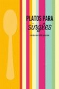 platos para singles cocina con estilo para uno.(ilustrados)