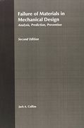 FAILURE OF MATERIALS IN MECHANICAL DESIGN: ANALYSIS, PREDICTION, PREVENTION (en Inglés)