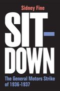 Sit-Down: The General Motors Strike of 1936-1937 (en Inglés)