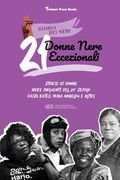 21 donne nere eccezionali: Storie di donne nere influenti del 20° secolo: Daisy Bates, Maya Angelou e altre (Libro biografico per ragazzi e adult (in Italian)