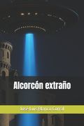 Alcorcón extraño (in Spanish)
