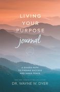 Living Your Purpose Journal: A Guided Path to Finding Success and Inner Peace (en Inglés)