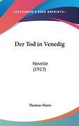 Der Tod in Venedig: Novelle (1913) (en Alemán)