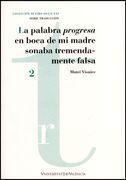 La Palabra Progresa En Boca De Mi Madre Sonaba Tremendamente Falsa