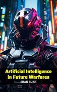Artificial Intelligence in Future Warfares (en Inglés)