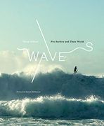 Waves: Pro Surfers and Their World (en Inglés)