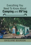 Everything You Need to Know About Camping and RV'ing (en Inglés)