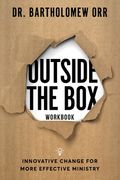 Outside the Box Workbook: Innovative Change for More Effective Ministry (en Inglés)