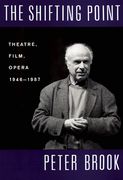 The Shifting Point: Theatre, Film, Opera 1946-1987 (en Inglés)
