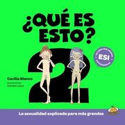 Que es Esto 2 la Sexualidad Explicada Para mas Grandes [Ilustrado]