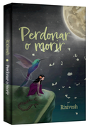 Perdonar o Morir (in Spanish)