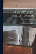Slavery and Abolitionism: as Viewed by a Georgia Slave (en Inglés)