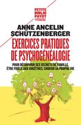 Exercices Pratiques de Psychogenealogie: Pour Découvrir ses Secrets de Famille, Être Fidèle aux Ancêtres, Choisir sa Propre vie (en Francés)