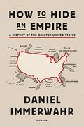 How to Hide an Empire: A History of the Greater United States (en Inglés)