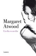 Un día es un día - Margaret Atwood - Lumen