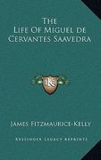 the life of miguel de cervantes saavedra (en Inglés)