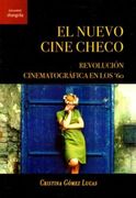 El Nuevo Cine Checo. Revolucion Cinematografica en los 60
