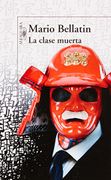 La Clase Muerta - Mario Bellatin - Alfaguara