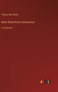 Mark Rutherford's Deliverance: in large print