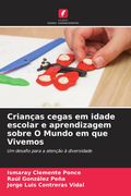 Crianças Cegas em Idade Escolar e Aprendizagem Sobre o Mundo em que Vivemos