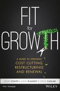 Fit for Growth: A Guide to Strategic Cost Cutting, Restructuring, and Renewal (en Inglés)