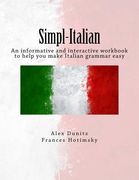 Simpl-Italian: An informative and interactive workbook to help you make Italian grammar easy (en Inglés)
