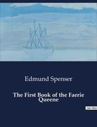 The First Book of the Faerie Queene (en Inglés)